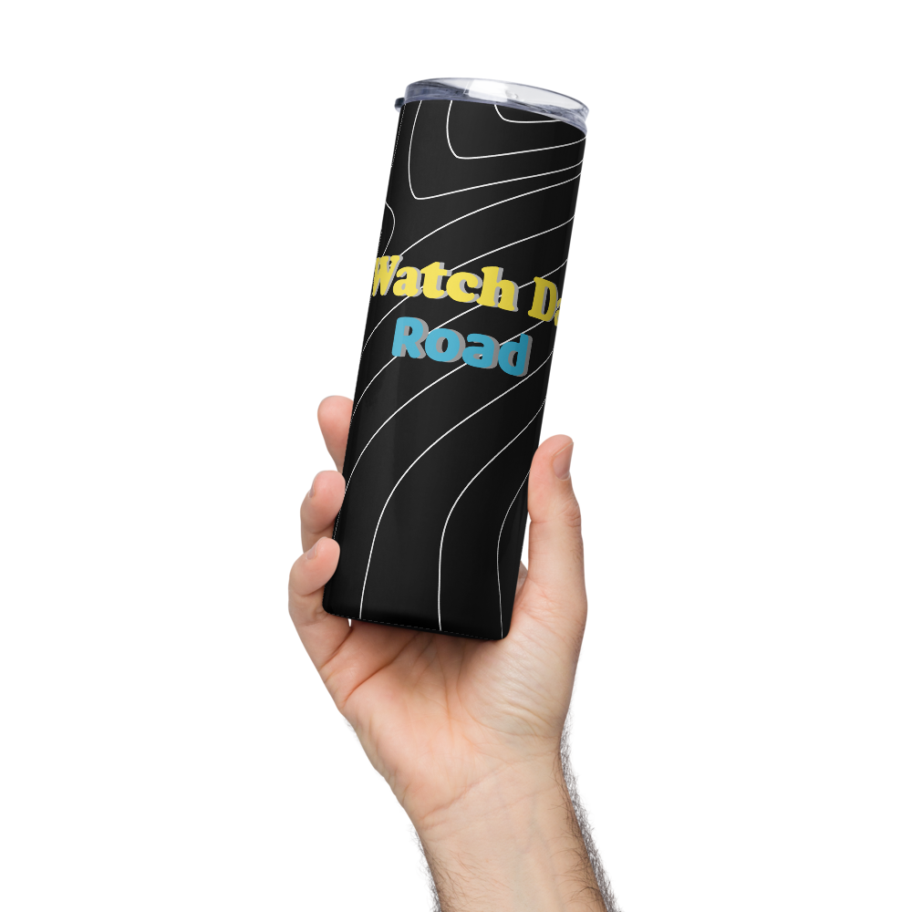 Watch Da Road Stainless steel tumbler