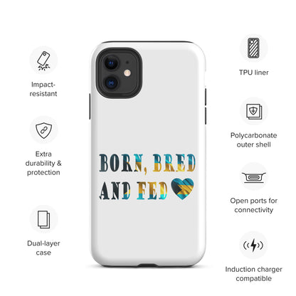 Born Bred And Fed Tough iPhone case